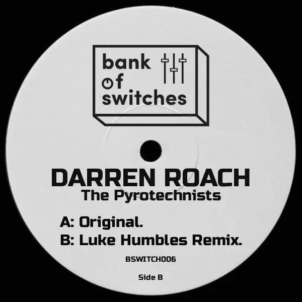 Darren Roach - The Pyrotechnics [Bank Of Switches] BSWITCH006