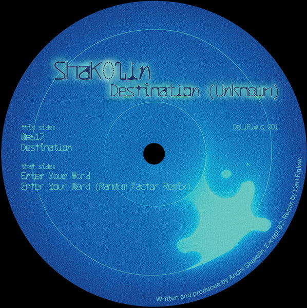 Shakolin – Destination (Unknown) [Delirious] Delirious001