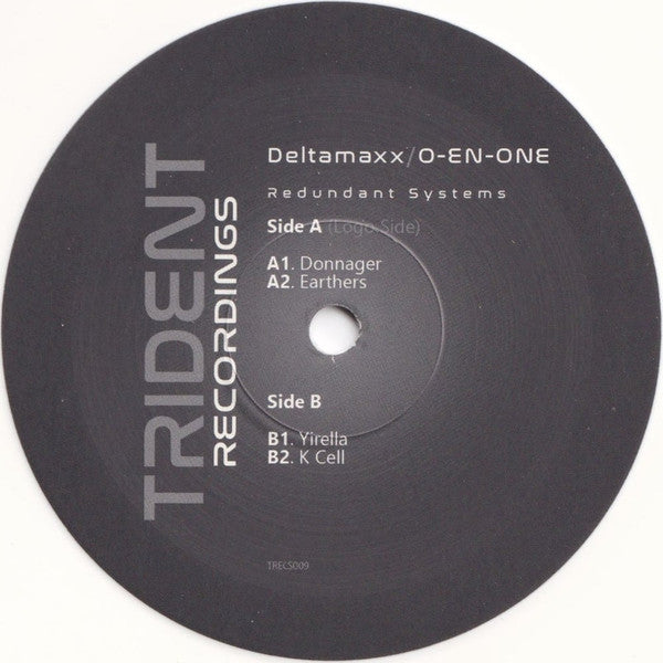 Deltamaxx / O-EN-ONE – Redundant Systems [Trident Recordings] TRECS009