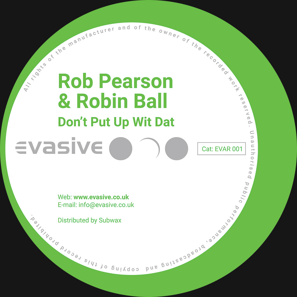Rob Pearson & Robin Ball – Don’t Put Up Wit Dat / The Right Vibes [Evasive] EVAR001