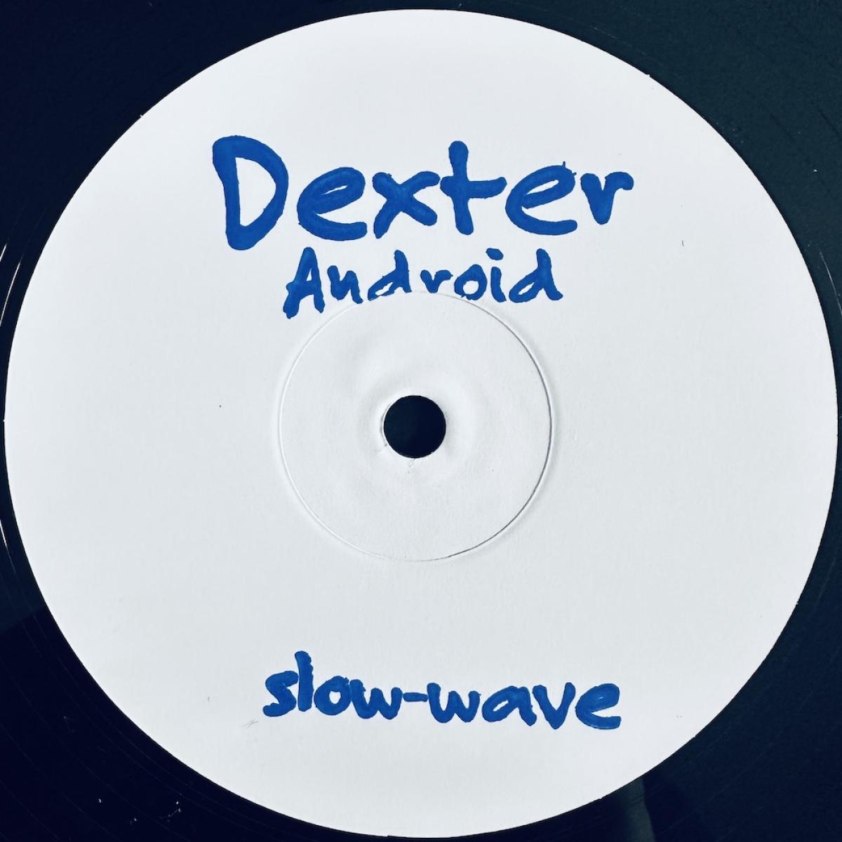 Dexter - Android [Slow-Wave] SW1