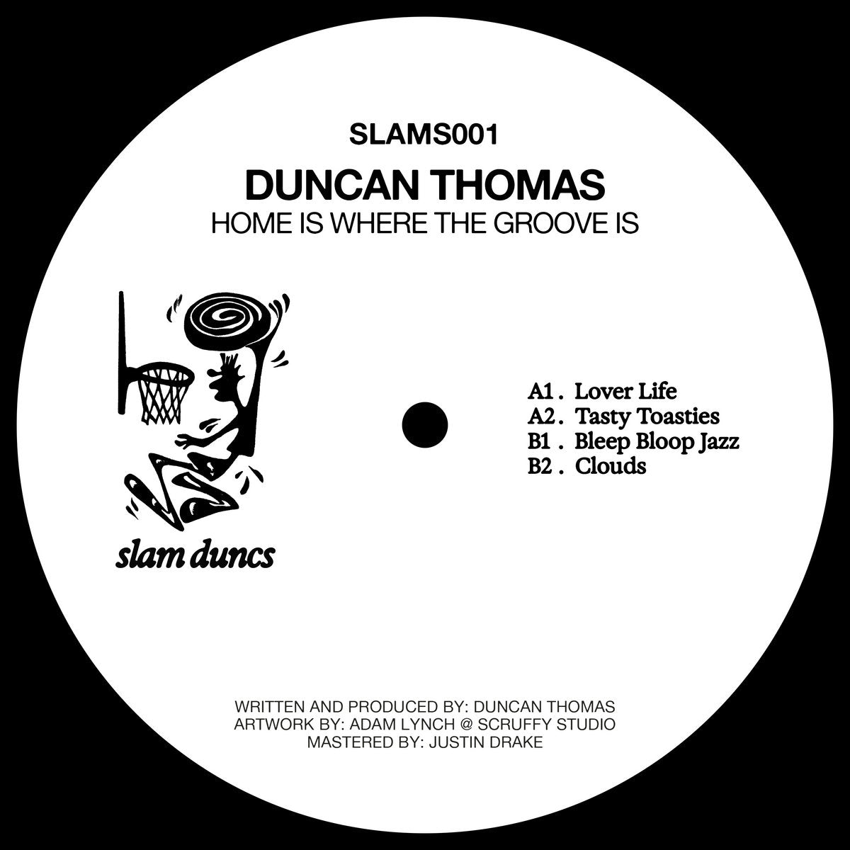Duncan Thomas - Home is Where The Groove Is EP [SLAMS001] Slam Duncs